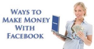 How Facebook Helps Us to Make Money in 2013